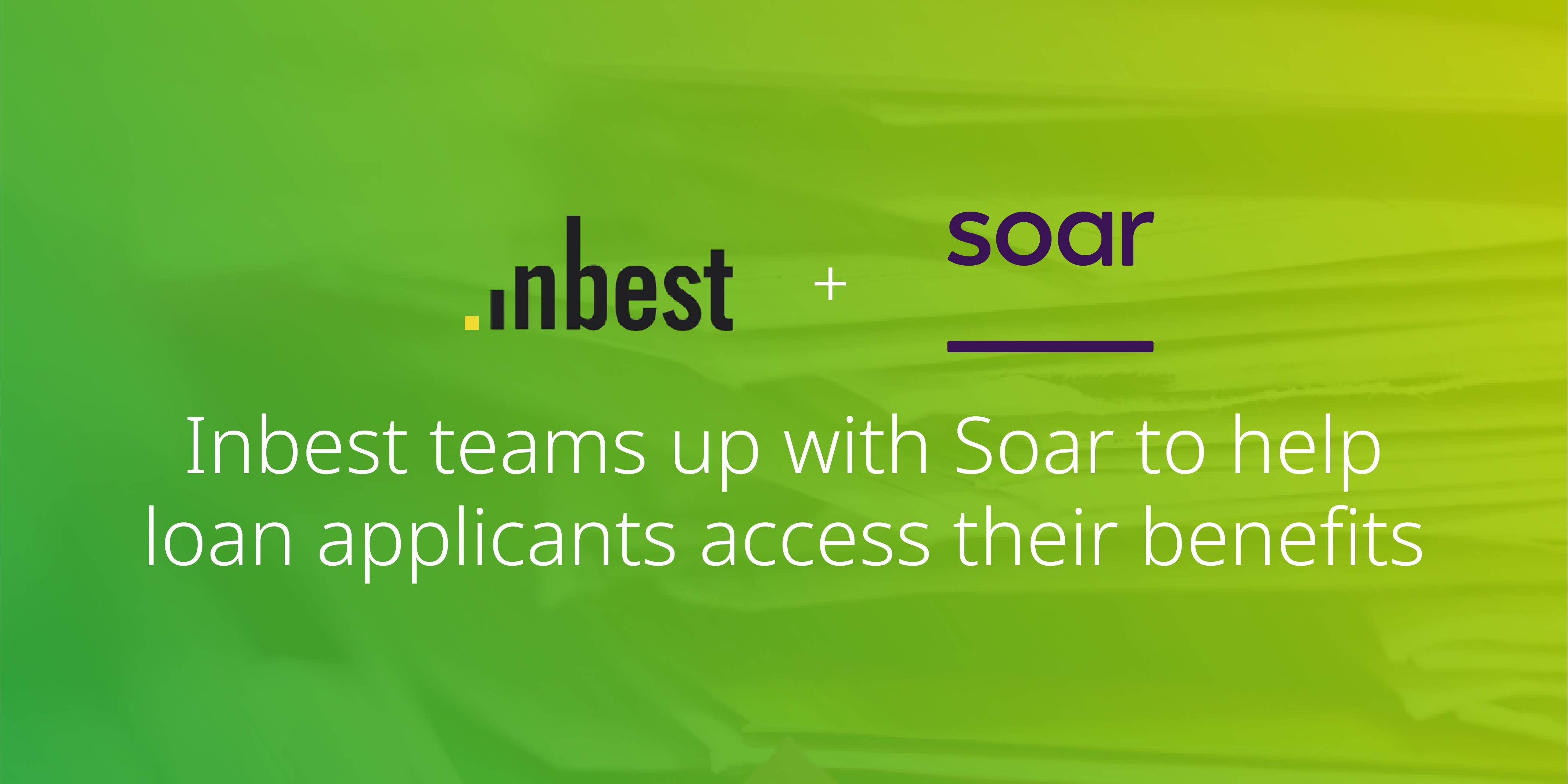 Soar integrates Inbest to help loan applicants access their benefits