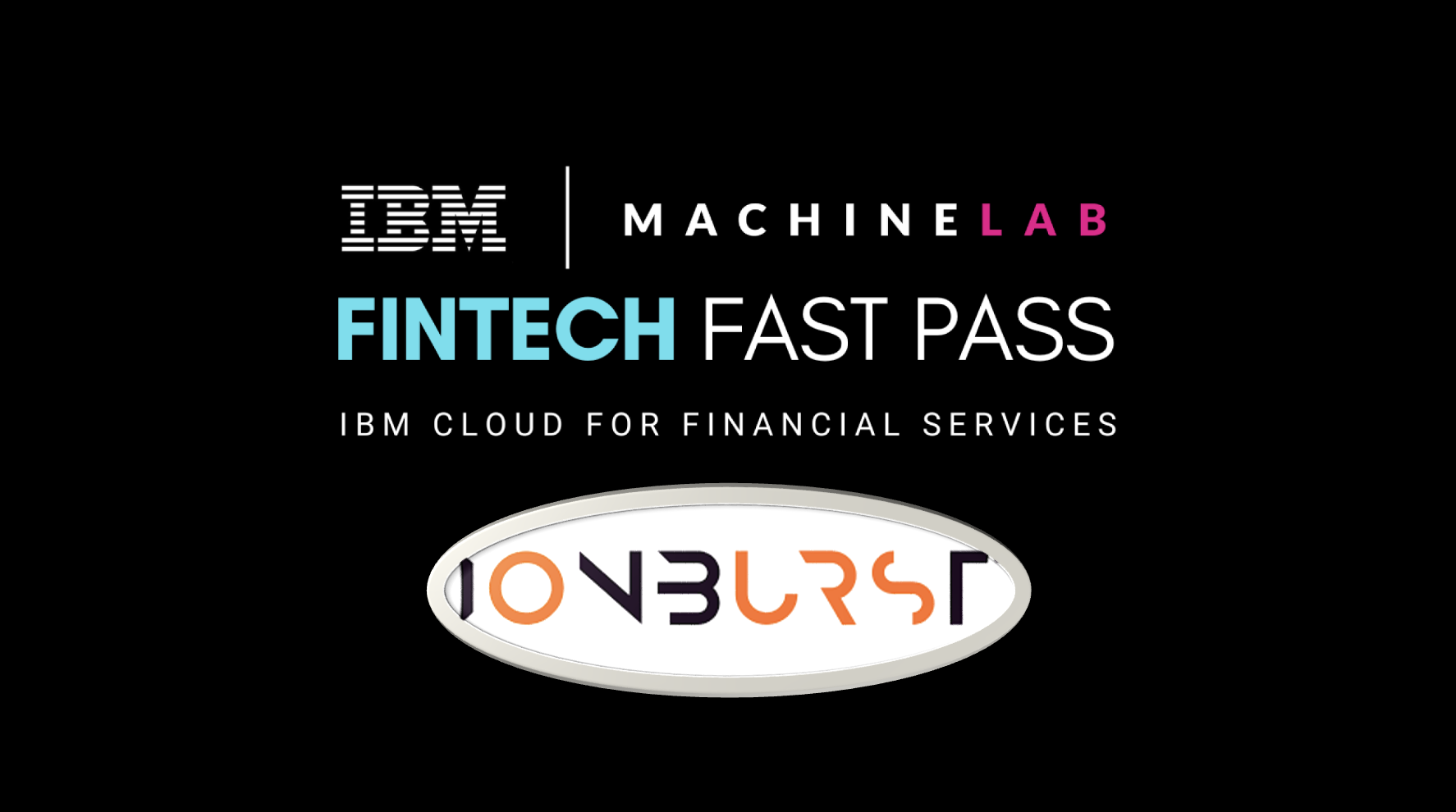 Ionburst selected as one of the top 40 Fintechs globally to join IBM Fintech Fast Pass